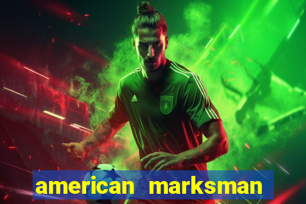 american marksman apk dinheiro infinito